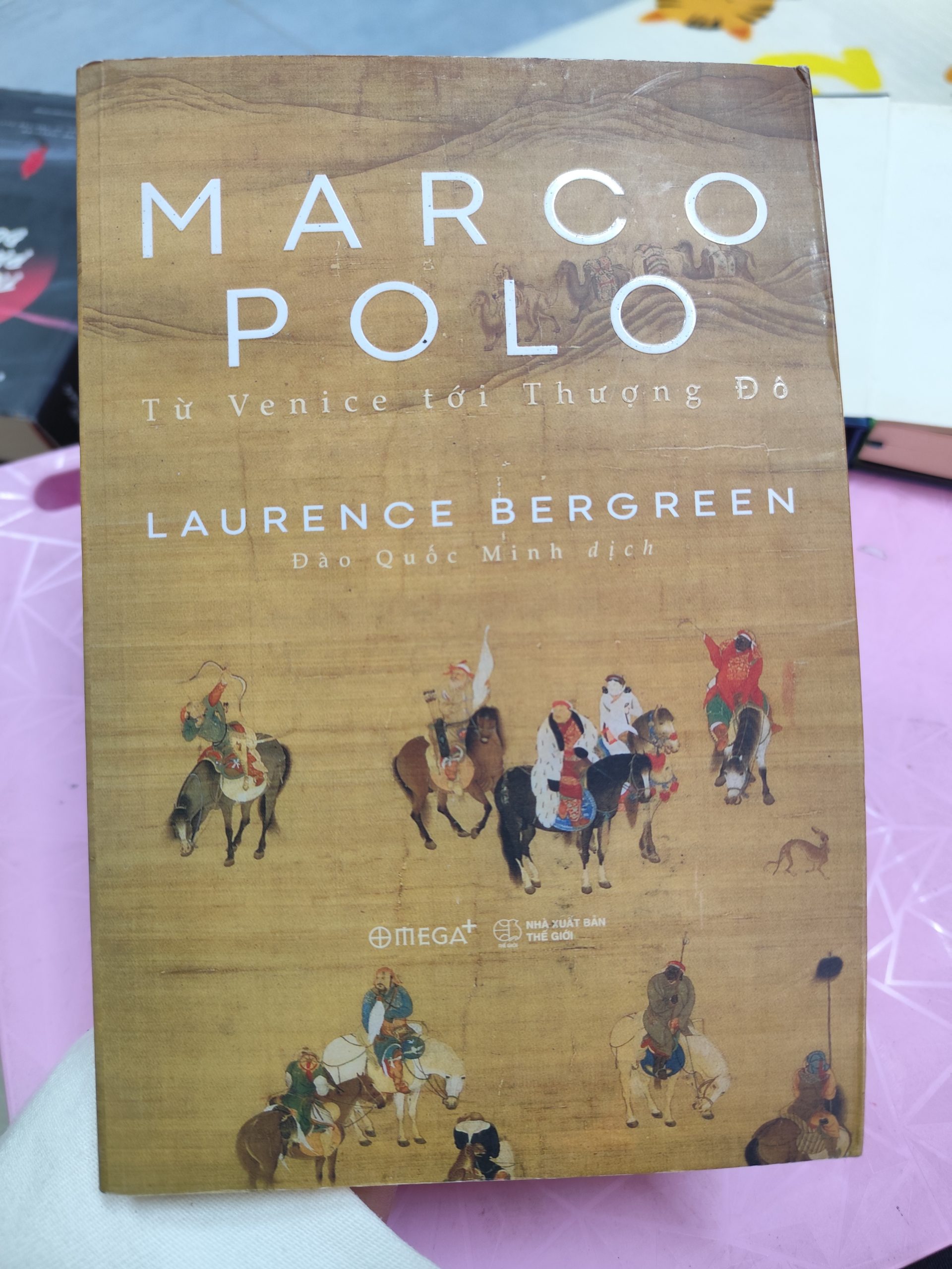 Marco Polo – Từ Venice tới Thượng Đô | Laurence Bergreen | Sách lịch sử – du ký nổi tiếng Marco Polo – Từ Venice tới Thượng Đô | Laurence Bergreen | Sách lịch sử – du ký nổi tiếng