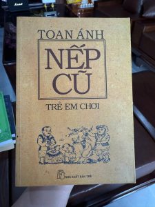 nếp cũ toan ánh nếp cũ trẻ em chơi sách văn hóa dân gian việt nam sách phong tục việt nam toan anh nep cu