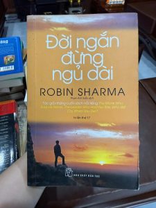 đời ngắn đừng ngủ dài, robin sharma, sách phát triển bản thân, sách truyền cảm hứng, sách kỹ năng sống, sách hay nên đọc