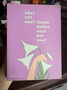 sống tốt nhất trong những ngày đẹp nhất, sách truyền cảm hứng, sách healing, sách tản văn hay, sách AZ Việt Nam, sách bloom books, sách kỹ năng sống giá rẻ