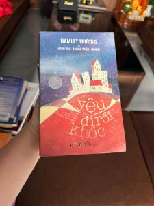 yêu đi rồi khóc, hamlet trương, sách tình cảm việt nam, tản văn tình yêu, sách văn học trẻ, truyện ngôn tình việt