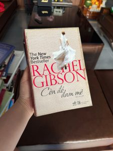 còn đó đam mê, rachel gibson, sách ngôn tình hay, tiểu thuyết lãng mạn, sách nhã nam, sách bestseller