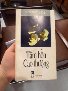 Tâm hồn cao thượng, Edmond De Amicis, sách văn học kinh điển, sách giáo dục nhân cách, sách Thanh Niên, sách cũ giá tốt