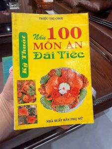 nấu 100 món ăn đãi tiệc, sách dạy nấu ăn việt nam, sách nấu ăn cũ, sách nội trợ xưa, sách ẩm thực việt, sách nấu ăn gia đình, sách triệu thị chơi, sách nấu ăn truyền thống