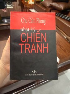 nhật ký chiến tranh chu cẩm phong, sách chiến tranh việt nam, sách hồi ký chiến tranh, sách lịch sử việt nam, sách tư liệu chiến tranh, sách văn học chiến tranh, sách hay về chiến tranh