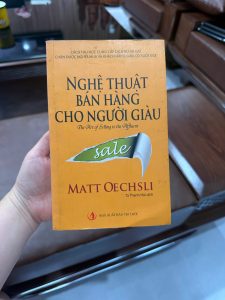 nghệ thuật bán hàng cho người giàu, matt oechsli, sách sales cao cấp, sách kinh doanh hay, kỹ năng bán hàng, sách marketing, sách phát triển bản thân, bán hàng cho khách vip