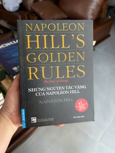 napoleon hill golden rules, nguyên tắc vàng napoleon hill, sách phát triển bản thân, sách thành công, tư duy làm giàu, sách kinh điển self help