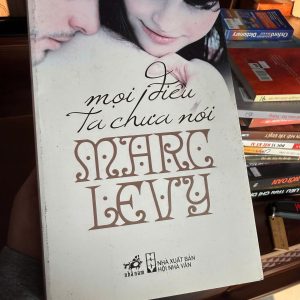 mọi điều ta chưa nói marc levy, sách marc levy, tiểu thuyết lãng mạn pháp, truyện tình cảm nhẹ nhàng, sách nhã nam hay