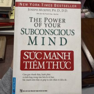 sức mạnh tiềm thức, the power of your subconscious mind, joseph murphy, sách phát triển bản thân, sách tư duy tích cực, sách self help kinh điển