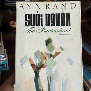 Suối nguồn Ayn Rand, The Fountainhead tiếng Việt, sách Ayn Rand, tiểu thuyết triết học, sách kinh điển, sách hay nên đọc