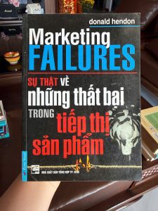 Marketing Failures, sách marketing hay, sách marketing thực chiến, sách kinh doanh cũ, sách tiếp thị sản phẩm, bài học marketing thất bại