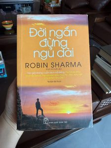 đời ngắn đừng ngủ dài, robin sharma, sách phát triển bản thân, sách truyền cảm hứng, self help hay, sách bán chạy