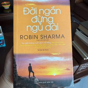 đời ngắn đừng ngủ dài, robin sharma, sách phát triển bản thân, sách truyền cảm hứng, self help hay, sách bán chạy