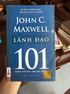 lãnh đạo 101, sách John Maxwell, kỹ năng lãnh đạo, sách quản trị, sách phát triển bản thân, leadership 101