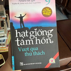 hạt giống tâm hồn 9, sách vượt qua thử thách, sách truyền cảm hứng, sách chữa lành, sách kỹ năng sống, stephen covey tuyển chọn