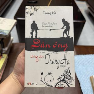 Đàn ông không đọc Trang Hạ, Trang Hạ, sách tản văn tình yêu, sách phụ nữ hiện đại, sách tâm lý tình cảm, sách hay về đàn ông