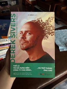 anything you want derek sivers, sách khởi nghiệp hay, sách kinh doanh thực tế, sách startup cho người mới, sách tư duy kinh doanh