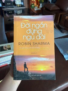 đời ngắn đừng ngủ dài, robin sharma, sách phát triển bản thân hay, sách tạo động lực, sách thay đổi cuộc đời