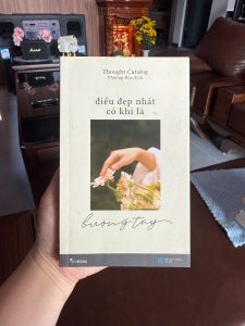 điều đẹp nhất có khi là buông tay, sách chữa lành hay, sách tản văn tình cảm, sách thought catalog, sách dành cho người đang buồn, sách đọc khi thất tình