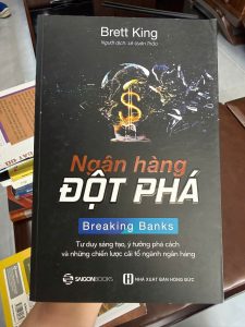 ngân hàng đột phá, Breaking Banks, Brett King, sách fintech, sách ngân hàng hiện đại, chuyển đổi số ngân hàng, tài chính công nghệ