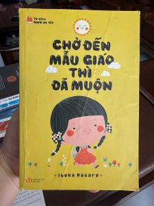 chờ đến mẫu giáo thì đã muộn, sách ibuka masaru, sách nuôi dạy con 0-3 tuổi, sách giáo dục sớm cho trẻ, sách mẹ và bé hay, sách dạy con kiểu nhật, sách parenting hay