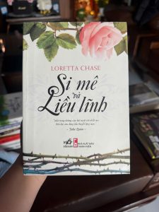 si mê và liều lĩnh, si mê loretta chase, sách romance hay, tiểu thuyết lãng mạn, sách nhã nam, truyện tình cảm phương tây, sách đoạt giải RITA