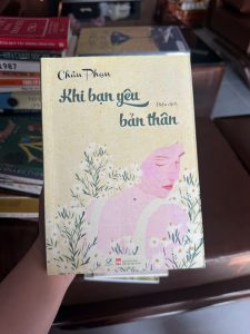 khi bạn yêu bản thân, sách chữa lành, sách yêu bản thân, sách tâm lý hay, sách phát triển bản thân, sách chữa lành nội tâm, self love book