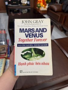 mars and venus together forever, đàn ông sao hỏa đàn bà sao kim, sách tình yêu hôn nhân, john gray, sách tâm lý tình cảm, sách giữ gìn hạnh phúc gia đình, sách kỹ năng sống