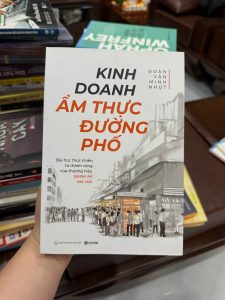 sách kinh doanh ăn uống, kinh doanh ẩm thực đường phố, khởi nghiệp quán ăn nhỏ, kinh doanh bánh mì, sách kinh doanh thực tế Việt Nam