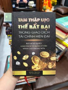 tam thập lục thế bất bại, sách đầu tư tài chính, sách forex hay, sách giao dịch tài chính, sách chứng khoán cho người mới, sách đầu tư kiếm tiền, sách trading, sách mt6, sách quản lý vốn, sách phân tích thị trường, sách kinh doanh tài chính, sách làm giàu từ đầu tư, sách trade forex, sách đầu tư thực chiến