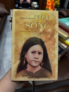 sách Phải Sống, Van B Choat, sách nghị lực sống, sách hồi ký chiến tranh, sách truyền cảm hứng hay, sách cũ giá tốt, sách Phương Nam