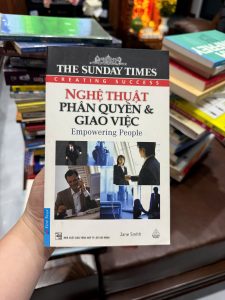 nghệ thuật phân quyền giao việc, sách quản lý hay, sách lãnh đạo, sách kỹ năng làm việc, sunday times creating success, sách kinh doanh hay, sách phát triển bản thân