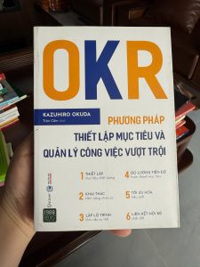 sách OKR, phương pháp OKR, quản lý công việc hiệu quả, thiết lập mục tiêu doanh nghiệp, sách quản trị kinh doanh, quản lý đội nhóm, sách phát triển doanh nghiệp