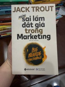 những sai lầm đắt giá trong marketing, Jack Trout, sách marketing hay, sách kinh doanh bán chạy, sách marketing cơ bản, sách chiến lược marketing, sách alphabooks marketing