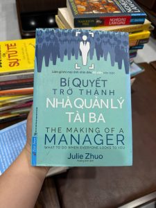 bí quyết trở thành nhà quản lý tài ba, the making of a manager, julie zhuo, sách kỹ năng quản lý, sách lãnh đạo, sách quản trị nhân sự, sách dành cho leader, sách kỹ năng làm việc