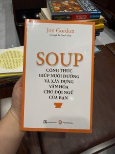 soup jon gordon, xây dựng văn hóa đội nhóm, sách quản lý đội nhóm hay, sách lãnh đạo hay, sách phát triển đội ngũ, sách kinh doanh quản trị nhân sự, sách tạo động lực cho team