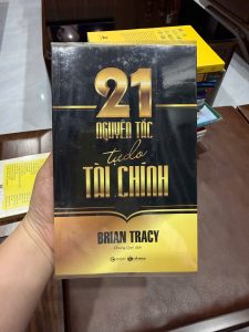 21 nguyên tắc tự do tài chính brian tracy, sách tự do tài chính hay, sách quản lý tiền bạc cá nhân, sách làm giàu thực tế, sách phát triển bản thân tài chính