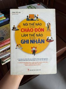 nói thế nào để được chào đón, làm thế nào để được ghi nhận, sách kỹ năng giao tiếp, sách phát triển bản thân, sách kỹ năng mềm, sách ứng xử, sách bán hàng giao tiếp, sách hay về giao tiếp