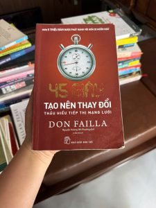 45 giây tạo nên thay đổi, sách bán hàng hay, sách kinh doanh MLM, sách tiếp thị mạng lưới, sách phát triển bản thân kinh doanh, don failla, sách kỹ năng bán hàng