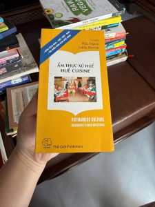 ẩm thực xứ huế, sách huế cuisine, sách nấu ăn huế, sách ẩm thực việt nam tiếng anh, vietnamese cuisine book, sách song ngữ việt anh, sách văn hóa ẩm thực việt nam