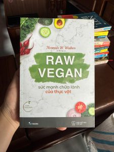 raw vegan là gì, ăn chay sống, ăn sạch giảm cân, detox cơ thể, sách dinh dưỡng thực vật, chế độ ăn lành mạnh, giảm cân bằng ăn chay, thực đơn vegan