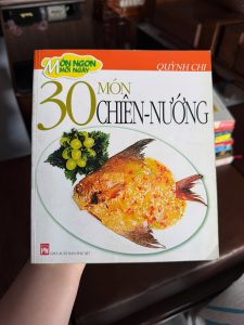 30 món chiên nướng, sách dạy nấu ăn việt nam, sách nấu ăn gia đình, công thức món chiên nướng, sách nấu ăn quỳnh chi, món ngon mỗi ngày