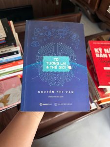 tôi tương lai và thế giới, nguyễn phi vân, sách định hướng nghề nghiệp, sách cho sinh viên, sách phát triển bản thân 4.0, sách kỹ năng tương lai