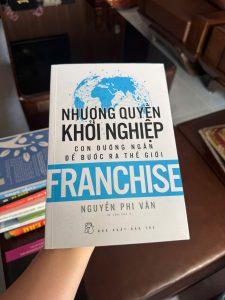nhượng quyền khởi nghiệp, sách franchise việt nam, sách kinh doanh nhượng quyền, sách khởi nghiệp thực tế, sách kinh doanh cho người mới, sách nguyễn phi vân