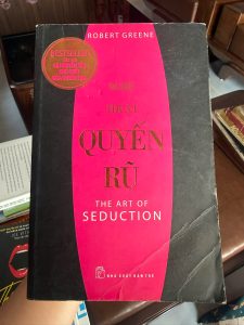 Nghệ thuật quyến rũ, Robert Greene, The Art of Seduction, sách tâm lý học, sách kỹ năng giao tiếp, sách nghệ thuật thuyết phục, sách quyền lực Robert Greene, sách hay về tâm lý con người