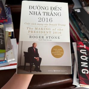 đường đến nhà trắng 2016, sách donald trump 2016, roger stone sách, the making of the president 2016, sách chính trị mỹ, sách về donald trump, sách bầu cử mỹ 2016, sách kinh doanh chính trị, sách phân tích chiến dịch tranh cử