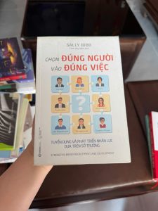 chọn đúng người vào đúng việc, sách tuyển dụng nhân sự, sách quản trị nhân sự, sách hr hay, sách tuyển dụng theo năng lực, sách quản lý nhân viên, sách phát triển nhân sự, sách kinh doanh nhân sự
