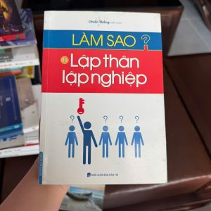 làm sao để lập thân lập nghiệp, sách khởi nghiệp cơ bản, sách kinh doanh cho người mới, sách phát triển bản thân, sách định hướng nghề nghiệp, sách lập nghiệp, sách kỹ năng sống