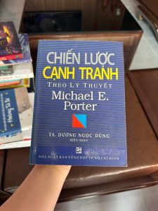 chiến lược cạnh tranh michael porter, sách marketing kinh doanh, sách quản trị chiến lược, sách kinh tế học, sách quản trị doanh nghiệp, sách business cơ bản, sách tư duy kinh doanh