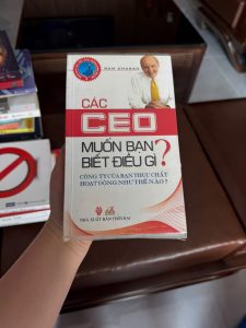các CEO muốn bạn biết điều gì, sách quản trị doanh nghiệp, sách kinh doanh thực tế, sách CEO, sách vận hành công ty, sách business cơ bản, sách học làm chủ doanh nghiệp